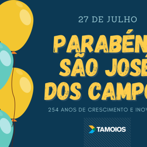 27 de julho: aniversário de São José dos Campos