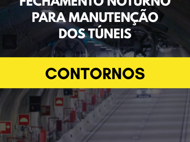 Túneis dos Contornos serão fechados para manutenção