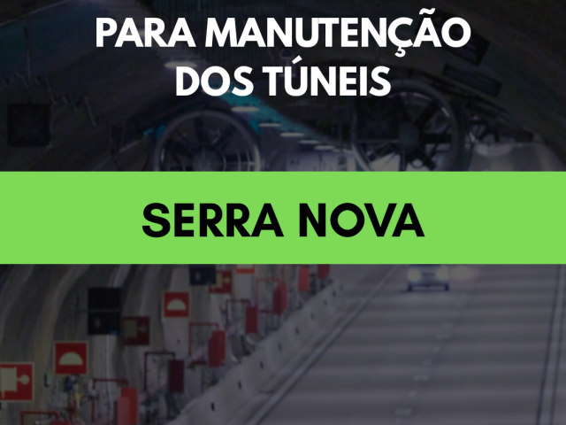 Túneis da Serra Nova serão fechados durante a noite para manutenção
