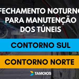 ATUALIZAÇÃO: Túneis do Contorno Sul e Contorno Norte terão interdições noturnas nessa quarta (17/09)