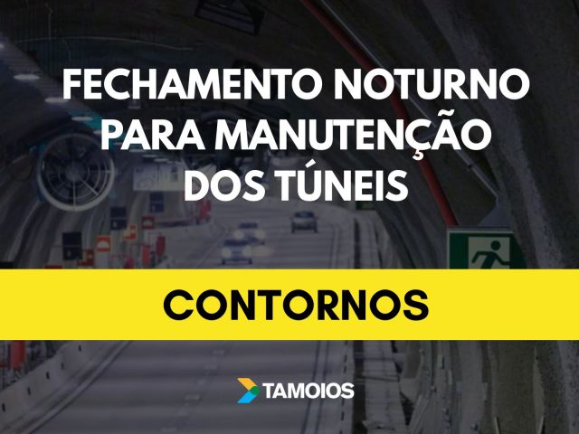 Túneis dos Contornos serão fechados para manutenção noturna