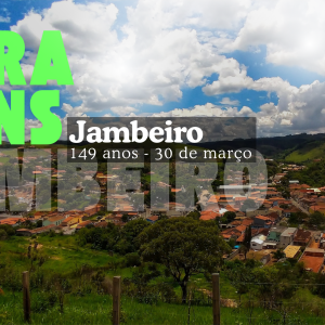30 de março: Aniversário de Jambeiro!